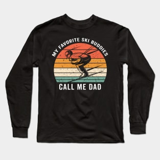 my  favorite ski buddies call me dad Long Sleeve T-Shirt